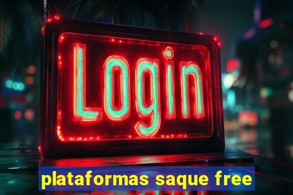 plataformas saque free